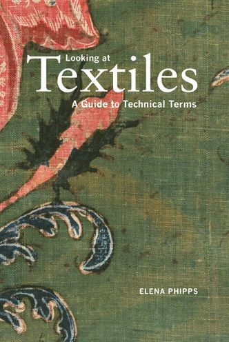 Looking at Textiles: A Guide to Technical Terms