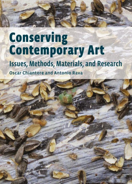 Conserving Contemporary Art: Issues, Methods, Materials, and Research