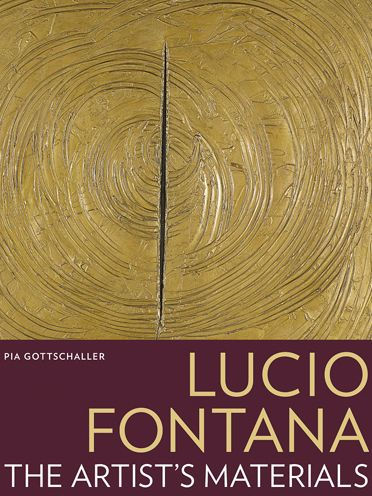 Lucio Fontana: The Artist's Materials