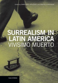 Title: Surrealism in Latin America: Vivísimo Muerto, Author: Dawn Ades