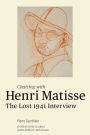 Chatting with Henri Matisse: The Lost 1941 Interview