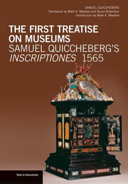 The First Treatise on Museums: Samuel Quiccheberg's Inscriptiones, 1565