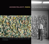 Title: Jackson Pollock's Mural: The Transitional Moment, Author: Yvonne Szafran