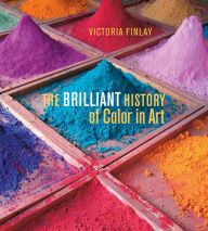 Title: The Brilliant History of Color in Art, Author: Victoria Finlay