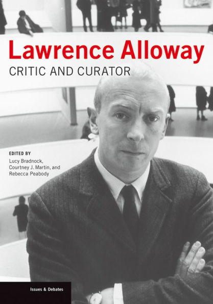 Lawrence Alloway: Critic and Curator