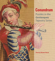 Title: Conundrum: Puzzles in the Grotesques Tapestry Series, Author: Charissa Bremer-David