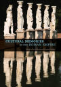 Cultural Memories in the Roman Empire