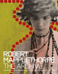 Title: Robert Mapplethorpe: The Archive, Author: Frances Terpak
