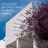 Title: Seeing the Getty Center and Gardens: French Ed.: French Edition, Author: Getty Publications