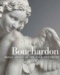 Title: Bouchardon: Royal Artist of the Enlightenment, Author: Anne-Lise Desmas