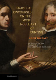 Title: Practical Discourses on the Most Noble Art of Painting, Author: Jusepe Martínez