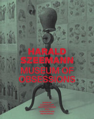 Title: Harald Szeemann: Museum of Obsessions, Author: Glenn Phillips