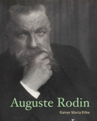 Title: Auguste Rodin, Author: Rainer Maria Rilke