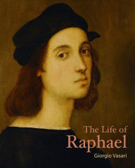 Title: The Life of Raphael, Author: Giorgio Vasari