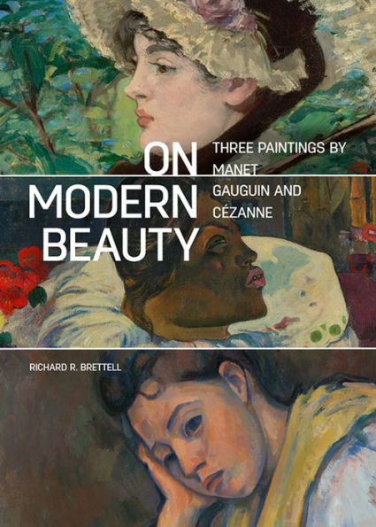 On Modern Beauty: Three Paintings by Manet, Gauguin, and Cézanne