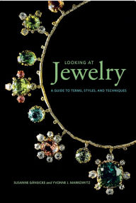 Title: Looking at Jewelry: A Guide to Terms, Styles, and Techniques, Author: Susanne Gänsicke