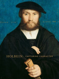 Title: Holbein: Capturing Character, Author: Anne T. Woollett