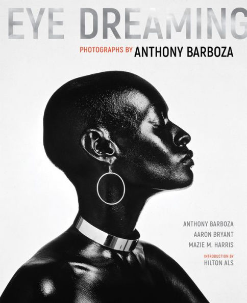 Eye Dreaming: Photographs by Anthony Barboza