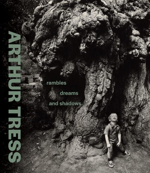 Arthur Tress: Rambles, Dreams, and Shadows