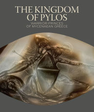 Free ebooks mp3 download The Kingdom of Pylos: Warrior-Princes of Mycenaean Greece 9781606069677
