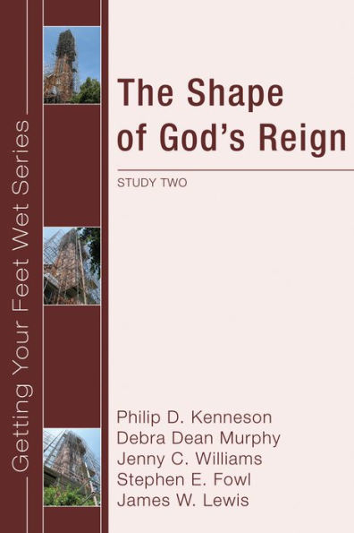 the Shape of God's Reign: Study Two Ekklesia Project's Getting Your Feet Wet Series