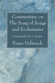Title: Commentary on The Song of Songs and Ecclesiastes, Author: Franz Delitzsch