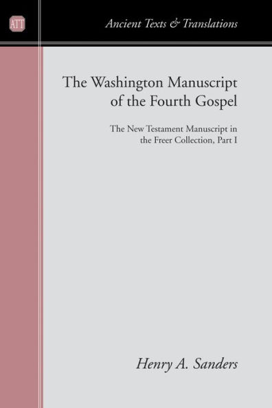 The Washington Manuscript of the Fourth Gospel