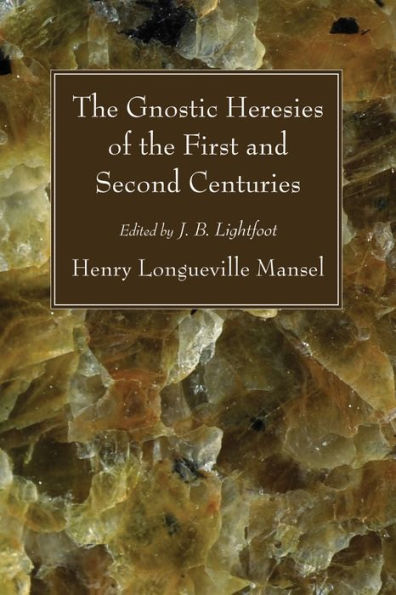 the Gnostic Heresies of First and Second Centuries