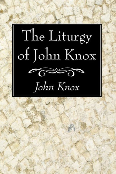 The Liturgy of John Knox