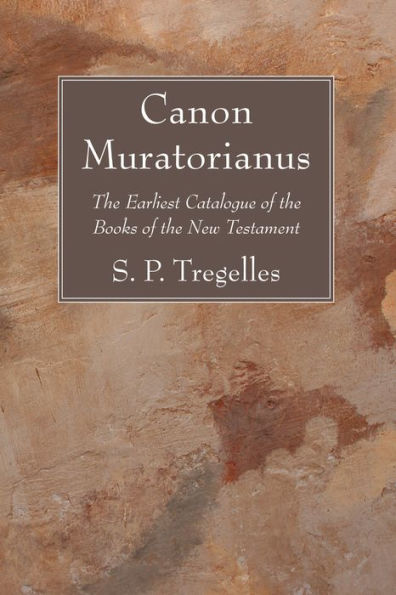 Canon Muratorianus: the Earliest Catalogue of Books New Testament