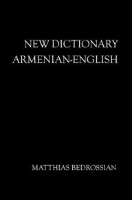 Title: New Dictionary Armenian-English, Author: Matthias Bedrossian