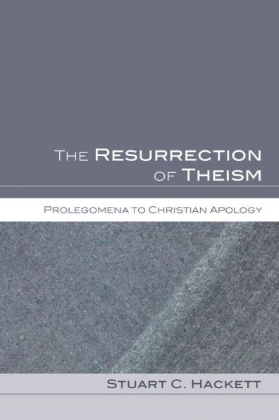 The Resurrection of Theism: Prolegomena to Christian Apology