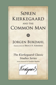 Title: Soren Kierkegaard and the Common Man, Author: Jorgen Bukdahl