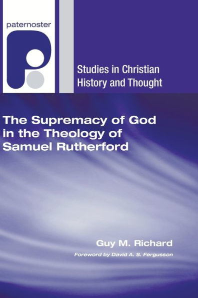 the Supremacy of God Theology Samuel Rutherford