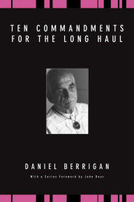 Title: Ten Commandments for the Long Haul, Author: Daniel Berrigan S J