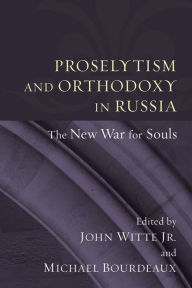 Title: Proselytism and Orthodoxy in Russia, Author: John Witte Jr