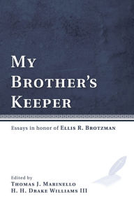 Title: My Brother's Keeper: Essays in Honor of Ellis R. Brotzman, Author: Thomas J. Marinello