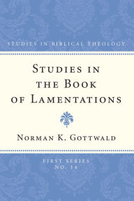 Title: Studies in the Book of Lamentations, Author: Norman K Gottwald