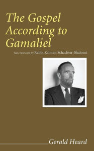 Title: The Gospel According to Gamaliel, Author: Gerald Heard