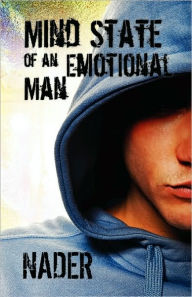 Title: Mind State Of An Emotional Man, Author: Nader