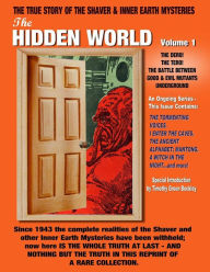 Title: The Hidden World Volume One: The Dero! The Tero! The Battle Between Good and Evil Underground - The True Story Of The Shaver & Inner Earth Mysteries, Author: Raymond a Palmer