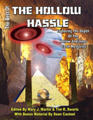 Title: The Best of the Hollow Hassle: Exploring The Depths Of The Hollow And Inner Earth Mysteries, Author: Tim R Swartz
