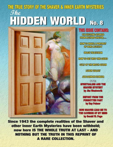 The Hidden World Number 8: The True Story Of The Shaver and Inner Earth Mysteries