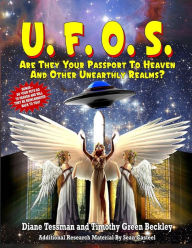 Title: UFOS: Are They Your Passport to Heaven And Other Unearthly Realms?, Author: Diane Tessman