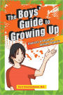 The Boys Guide to Growing Up: Choices and Changes During Puberty