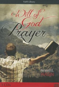 Title: The Will of God in Prayer Series, Author: Kenneth E. Hagin