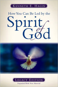 Title: How You Can Be Led By The Spirit of God: Legacy Edition, Author: Kenneth E Hagin