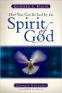 How You Can Be Led By The Spirit of God: Legacy Edition