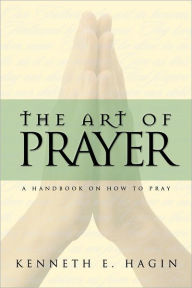 Title: The Art of Prayer, Author: Kenneth E Hagin