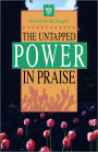 The Untapped Power In Praise